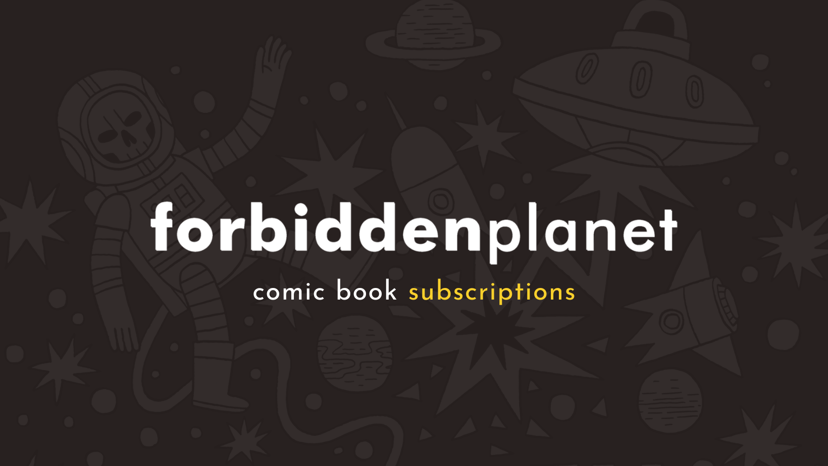 Subscriptions – FORBIDDEN PLANET COMICS